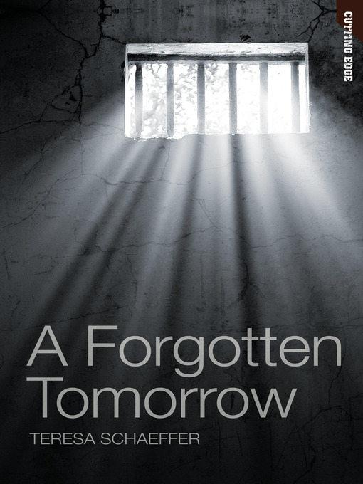 Title details for A Forgotten Tomorrow by Theresa Schaeffer - Available